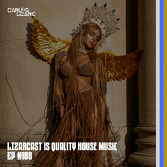 LIZARCAST IS QUALITY HOUSE MUSIC - Episode #108