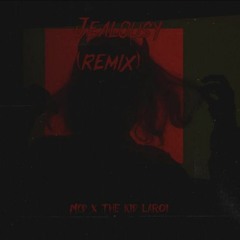 Jealousy - Kid Laroi (REMIX)(Feat. MCD)