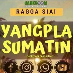 Yangpla Sumatin   RAGGA SIAI FT SPRIGGA MEK & JAMMAH   [Darkroom-SkyFIIE Prod]--019.mp3