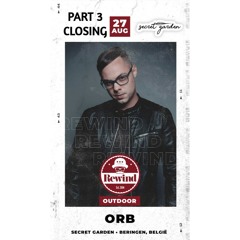 Orb Live @ Secret Garden 2022 (Rewind Outdoor 27-08-22) - House Stage - Part 3 Sluiting