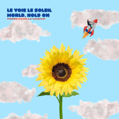 Bob Sinclar, Patrick Prins, Solardo - World, Hold On & Le Voie Le Soleil (Pierre-Camille Mashup)