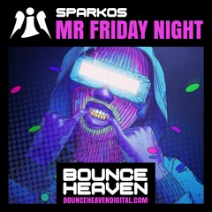 Sparkos - Mr Friday Night - BounceHeaven.co.uk