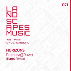 HORIZONS - Pokhara@Dawn (Narel Remix) [LANDSCAPES MUSIC 071] Preview