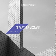Departure Mixtape 020 Mixed By Lupe Republic