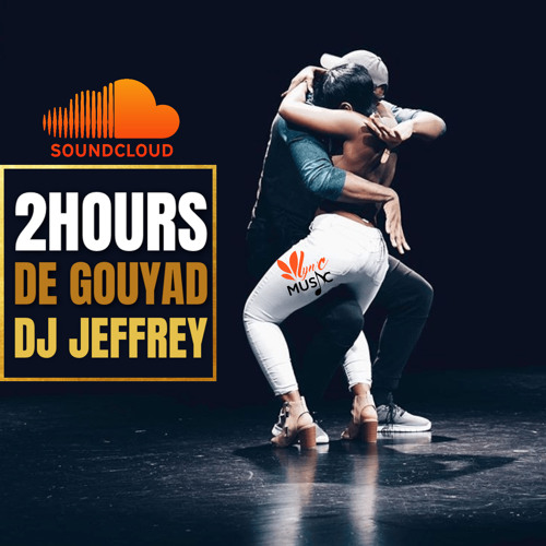 Gouyad Dj Jeffrey 2022 [2Hours mix]