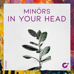PREMIERE: Minörs — In Your Head (Original Mix) [Celsius Degree Records]