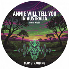 Annie will tell you in Australia