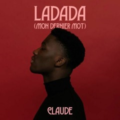 Claude - Ladada (Mon Dernier Mot) [Luc Possen Remix]