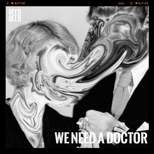 Seed - We Need A Doctor  (On Acid Laboratory 03)