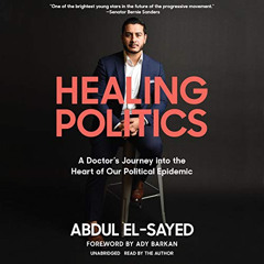 [View] PDF ✏️ Healing Politics: A Doctor’s Journey into the Heart of Our Political Ep