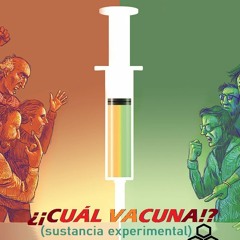 ¿¡CUÁL VACUNA!? (sustancia experimental)