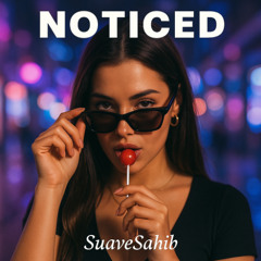 Noticed - SuaveSahib Prod. @Quiran
