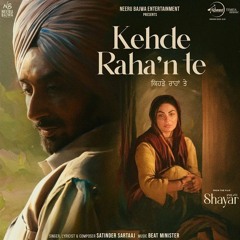 Kehde Rahan Te | Satinder Sartaaj | Shayar