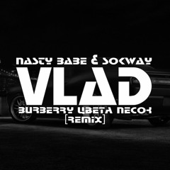 Nasty Babe - Burberry Цвета Песок (Feat. Solway) [VLΛD Remix]
