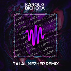 Bichota - Karol G [Talal Mezher Remix]