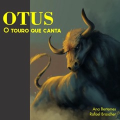 Otus, o touro que canta