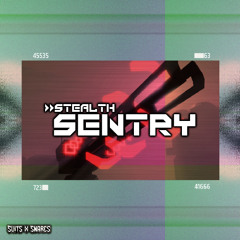 STEALTH ~ SENTRY (Free Download)