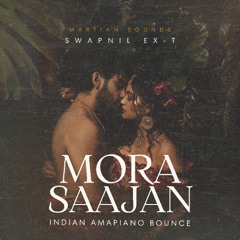 Mora Saajan - Indian Amapiano Bounce