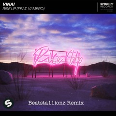 VINAI ft. Vamero - Rise Up (Beatsta11ionz Remix)