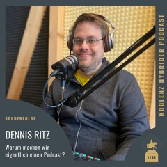 Sonderfolge mit Dennis Ritz - Warum machen wir eigentlich einen Podcast?