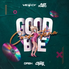 Good Bye Cuarentena - Dj Vency x Dj Dash x Dj Diego Chong x Dj Alex Romero