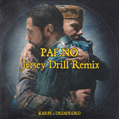 KARPE x DREADLORD - PAF.no (Jersey Drill Remix)