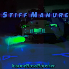 InsaneBassBooster - Stiff Manure