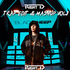 Right D Trap Edit & Mashup Vol. 1