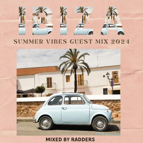 Summer Vibes 2024 Guest Mix Series // Radders (Ibiza Classics)
