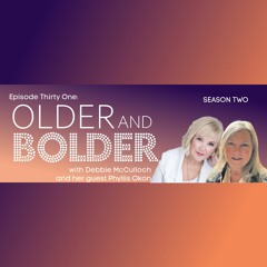 Older And Bolder Season 2 Episode 31: The Best Of Both Worlds With Phyllis Okon