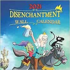 [READ] EPUB KINDLE PDF EBOOK Disenchantment Wall Calendar 2021: calendar with 12 colo