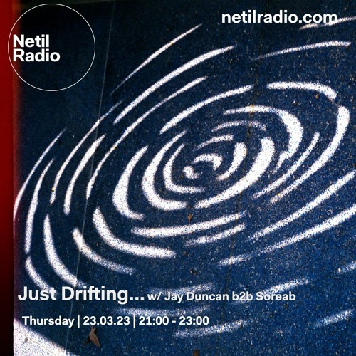 Just Drifting...002 w/ Jay Duncan b2b Soreab