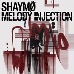 SHAYMØ - MELODY INJECTION