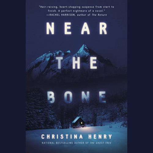 Near the Bone by Christina Henry, read by Lisa Flanagan