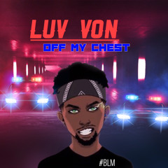 Luv Von - Off My Chest prod. kylejunior
