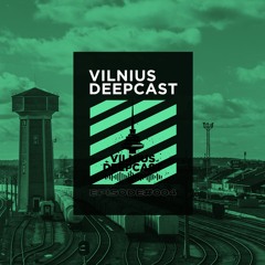 Vilnius Deepcast Radio Show EP #004 (13.05.22)