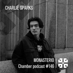 Monasterio Chamber Podcast #146 CHARLIE SPARKS