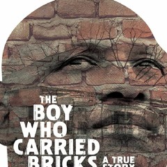 Audiobook The Boy Who Carried Bricks - A True Story