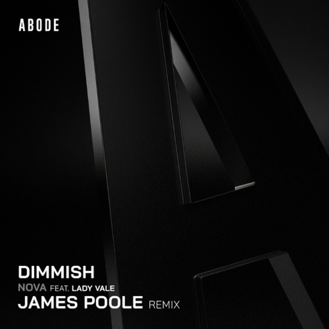 Stream DIMMISH - Nova (feat. Lady Vale) (James Poole Remix) by ABODE ...