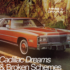 MMB & iPara - Cadillac Dreams & Broken Schemes