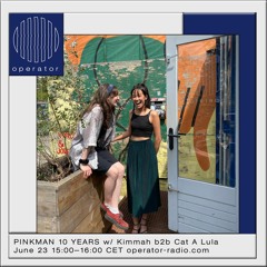 PINKMAN 10 YEARS w/ Cat A Lula b2b Kimmah