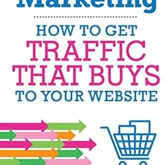 Read PDF EBOOK EPUB KINDLE eCommerce Marketing: How to Get Traffic That BUYS to your Website by  Chl