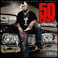 DJ Whoo Kid and Sha Money XL - 50 Cent G-Classics
