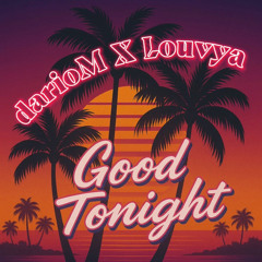 Good Tonight
