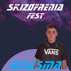DJSesma / Skizofrenia Fest