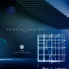 TRIPPIN'SESSIONS VOL.II Mixed By Antuchac