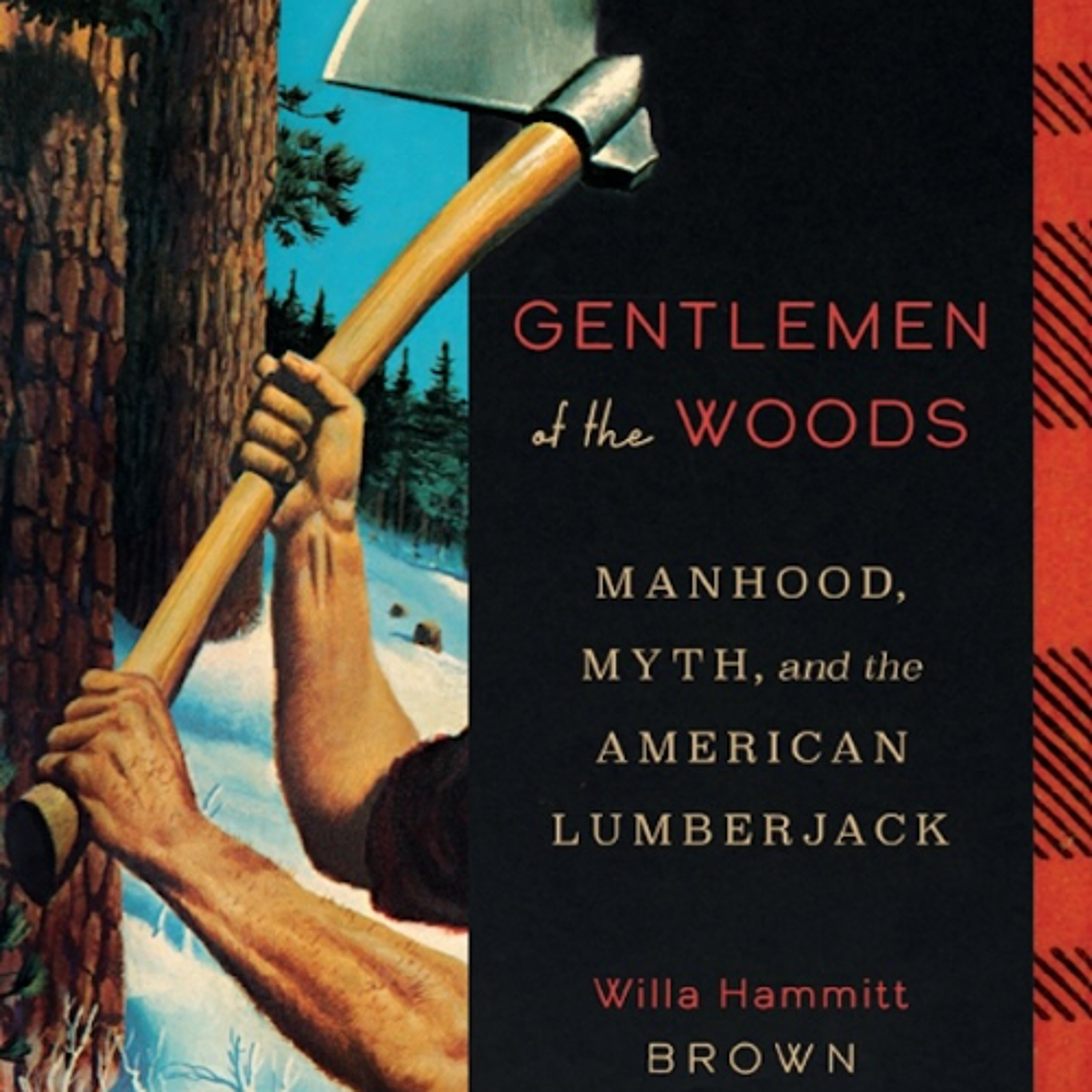 Willa Hammit Brown - Gentlemen of the Woods: Manhood, Myth, and the American Lumberjack episode artwork