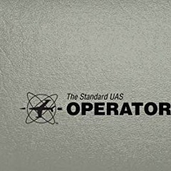✔️ Read The Standard UAS Operator Logbook: ASA-SP-UAS1 (Standard Pilot Logbooks) by  ASA Staff