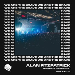We Are The Brave Radio 115 (Guest Mix by Filterheadz)