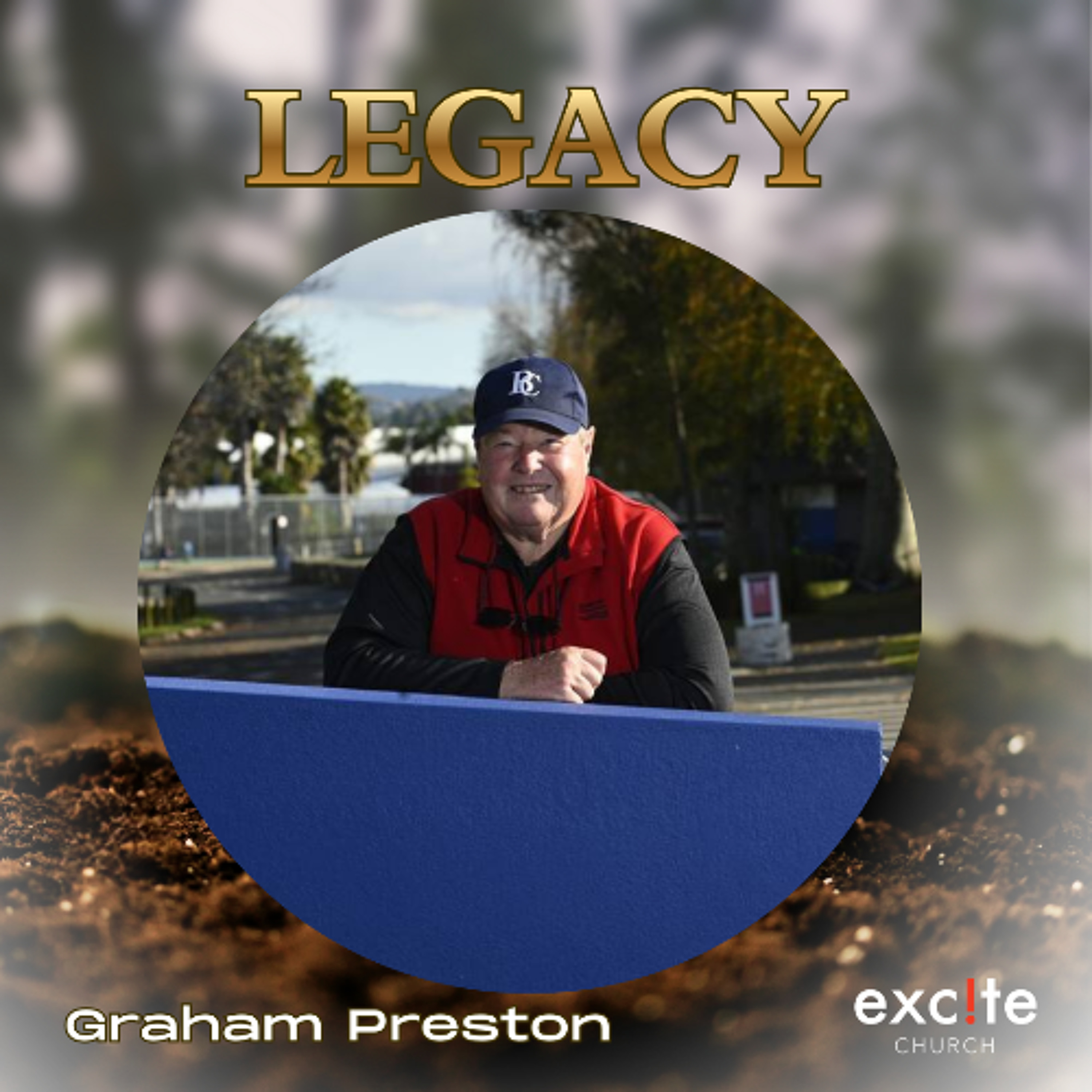 22.2.26 Q&A with Graham Preston  & LEGACY with Ps Paul Whitehead